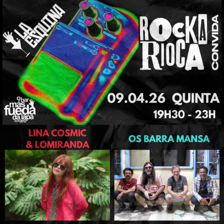 ROCKARIOCA CONVIDA: Lina Cosmic & Lomiranda + Os Barra Mansa no La Esquina (RJ)