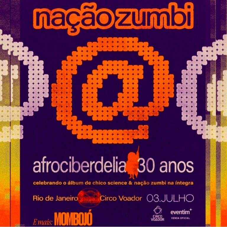 NAÇÃO ZUMBI: 30 Anos de “Afrociberdelia” de volta ao Circo Voador!
