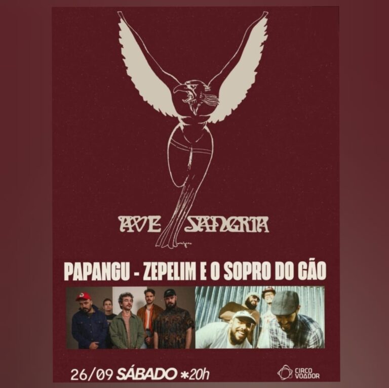 AVE SANGRIA, PAPANGU e ZEPELIM E O SOPRO DO CÃO: Psicodelia Nordestina no Circo Voador!
