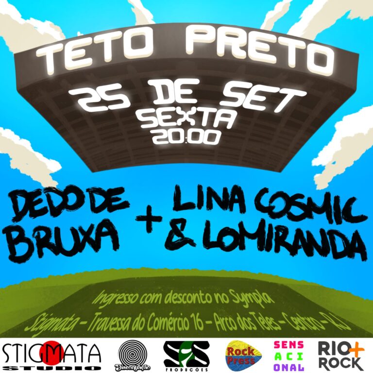 FESTA TETO PRETO: Com Dedo de Bruxa e Lina Cosmic & Lomiranda